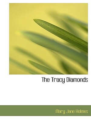 The Tracy Diamonds by Mary Jane Holmes