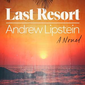 Last Resort by Andrew Lipstein