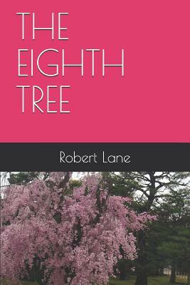 The Eighth Tree by Robert Lane