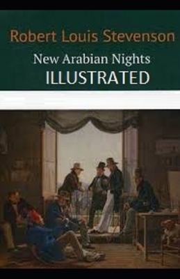 New Arabian Nights Illustrated by Robert Louis Stevenson