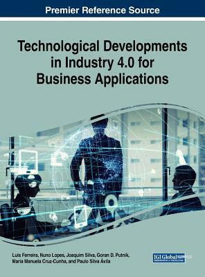 Technological Developments in Industry 4.0 for Business Applications by 