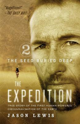The Seed Buried Deep (the Expedition Trilogy, Book 2) by Jason Lewis