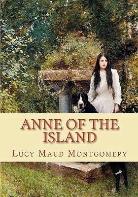 Anne of the Island by L.M. Montgomery