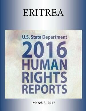 ERITREA 2016 HUMAN RIGHTS Report by U. S. State Department