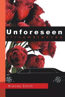 Unforeseen Circumstances by Brenda Smith