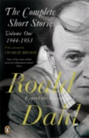 The Complete Short Stories: Volume One 1944-1953 by Roald Dahl