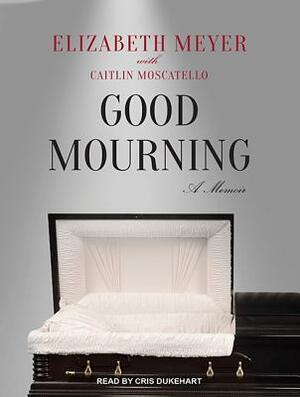 Good Mourning by Elizabeth Meyer