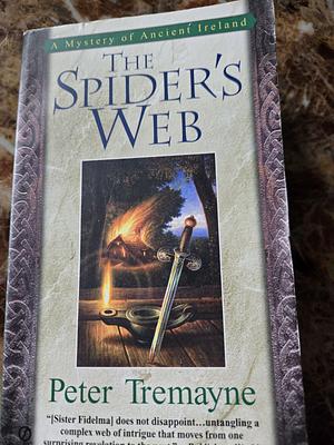 The Spider's Web: A Mystery of Ancient Ireland by Peter Tremayne