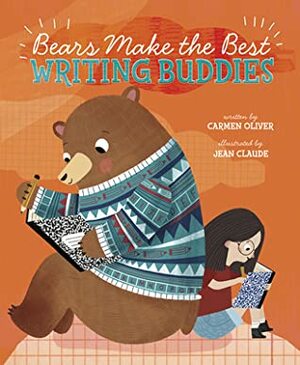 Bears Make the Best Writing Buddies by Jean Claude, Carmen Oliver