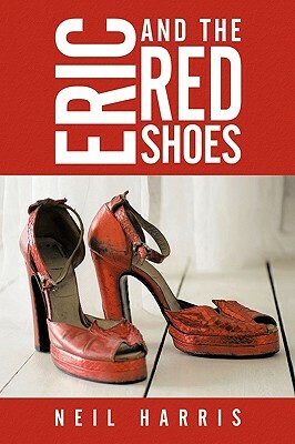 Eric and the Red Shoes by Neil Harris