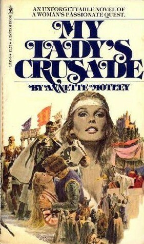 My Lady's Crusade by Annette Motley