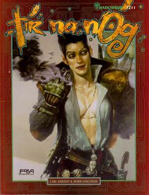 Tir Na Nog: A Shadowrun Sourcebook by Carl Sargent