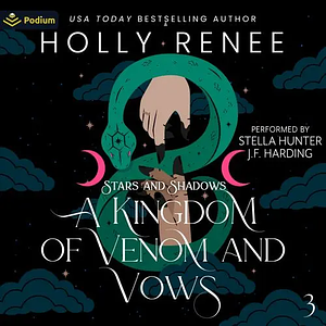 A Kingdom of Venom and Vows by Holly Renee