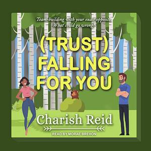 (Trust) Falling for You by Charish Reid