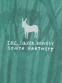 The Silver Donkey by Sonya Hartnett, Don Powers