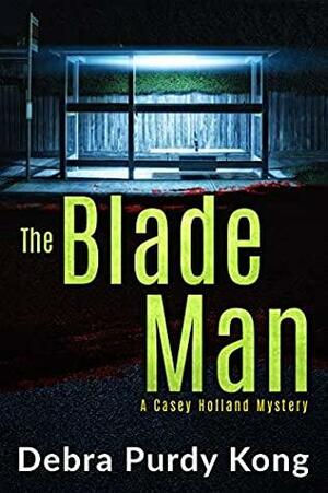 The Blade Man by Debra Purdy Kong