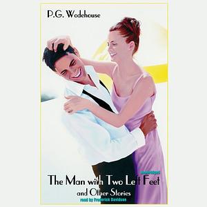 The Man with Two Left Feet by P.G. Wodehouse
