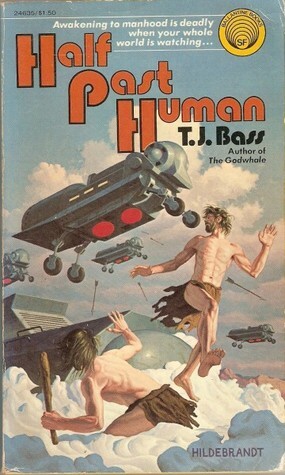 Half Past Human by T.J. Bass