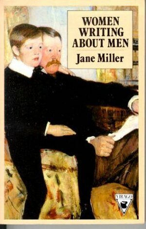 Women Writing About Men by Jane Miller