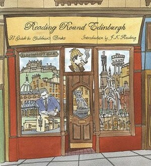 Reading Round Edinburgh: A Guide to Children's Books of the City by Kathryn Ross, J.K. Rowling, Adrian B. McMurchie, Lindsey Fraser