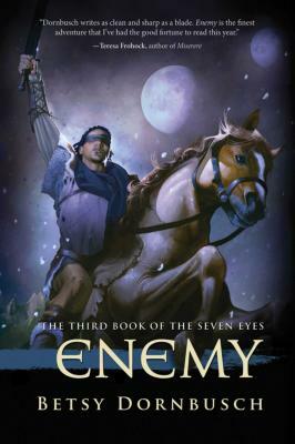 Enemy: The Third Book of the Seven Eyes by Betsy Dornbusch