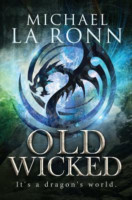 Old Wicked by Michael La Ronn