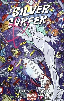 Silver Surfer Vol. 4: Citizen of Earth by Dan Slott