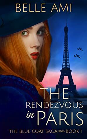 The Rendezvous in Paris (The Blue Coat Saga #1) by Belle Ami