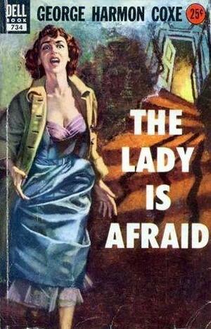 The Lady is Afraid by George Harmon Coxe