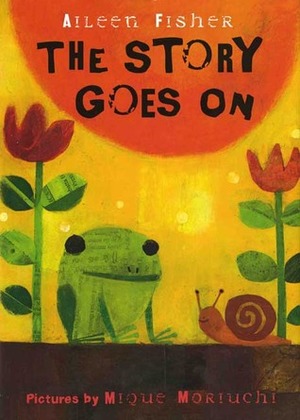 The Story Goes On by Mique Moriuchi, Aileen Fisher