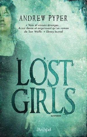 Lost girls by Andrew Pyper, Sebastian Danchin
