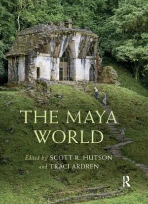 The Maya World by Scott Hutson, Traci Ardren