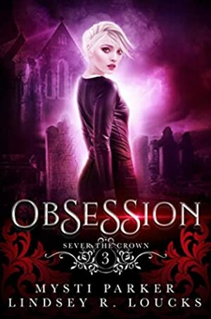 Obsession by Mysti Parker, Lindsey R. Loucks