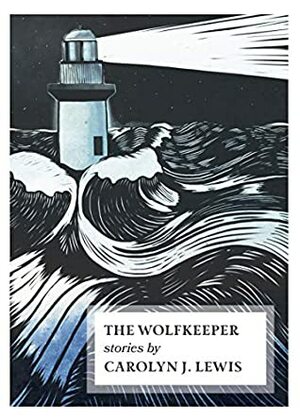 The Wolfkeeper: Stories by Tajin Robles, Carolyn Lewis