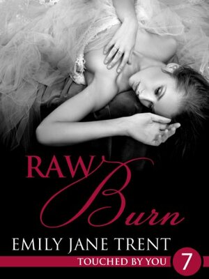 Raw Burn by Emily Jane Trent