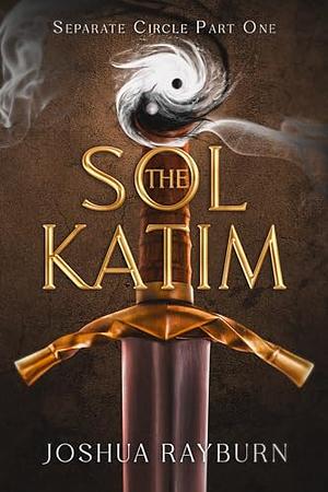 The Sol Katim by Joshua Rayburn