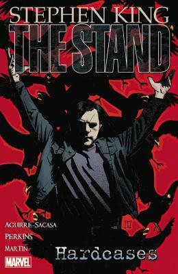 The Stand, Volume 4: Hardcases by Mike Perkins, Roberto Aguirre-Sacasa, Stephen King