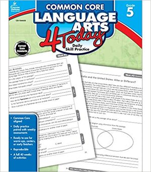 Common Core Language Arts 4 Today, Grade 5: Daily Skill Practice by Christine Schwab, Nancy Rogers Bosse