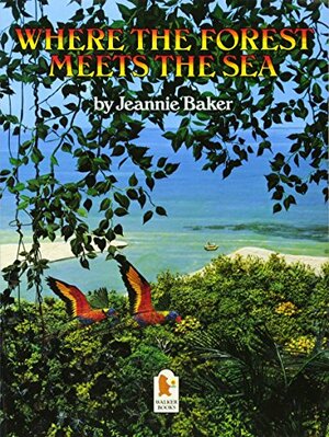 Where The Forest Meets The Sea by Jeannie Baker