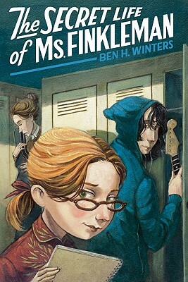 The Secret Life of Ms. Finkleman by Ben H. Winters