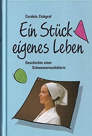 Ein Stück eigenes Leben by Cordula Zickgraf