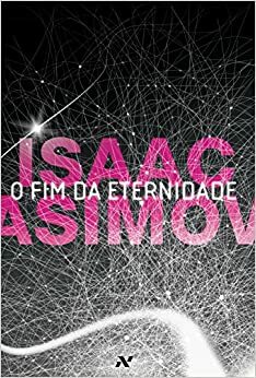 O fim da eternidade by Isaac Asimov