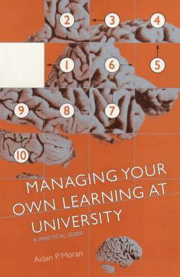 Managing Your Own Learning at University by Aidan Moran