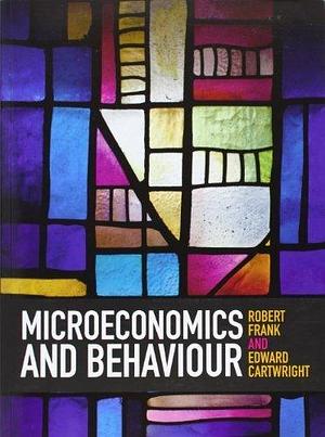 Microeconomics and Behaviour by Frank, Robert H, Cartwright, Edward (2013) Paperback by Robert H. Frank, Robert H. Frank