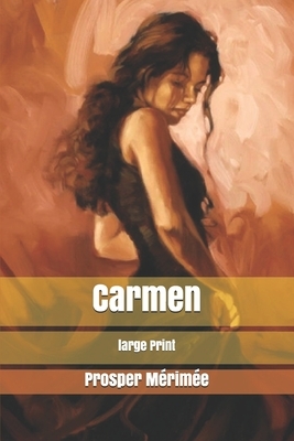 Carmen: large Print by Prosper Mérimée
