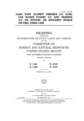 Alaska Native Allotment Subdivision Act, Alaska Land Transfer Facilities Act, Ojito Wilderness Act, and inventory and management program for public do by United States Congress, United States Senate, Committee on Energy and Natura (senate)