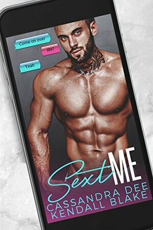 Sext Me by Kendall Blake, Cassandra Dee