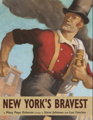 New York's Bravest by Mary Pope Osborne, Lou Fancher, Steve Johnson