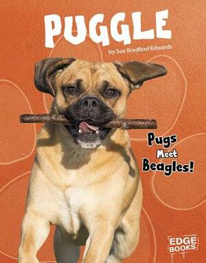 Puggle: Pugs Meet Beagles! by Sue Bradford Edwards