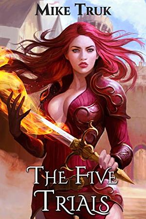 The Five Trials by Mike Truk
